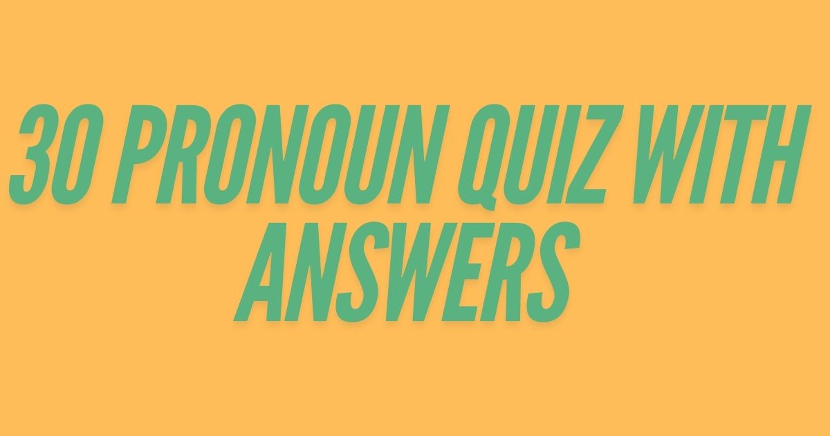 30 Pronoun Quiz With Answers