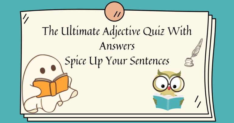 Spice Up Your Sentences The Ultimate Adjective Quiz With Answers