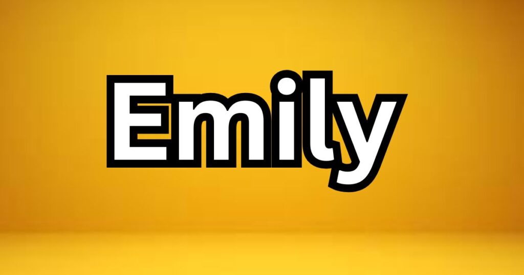 Biblical Meaning of the Name Emily