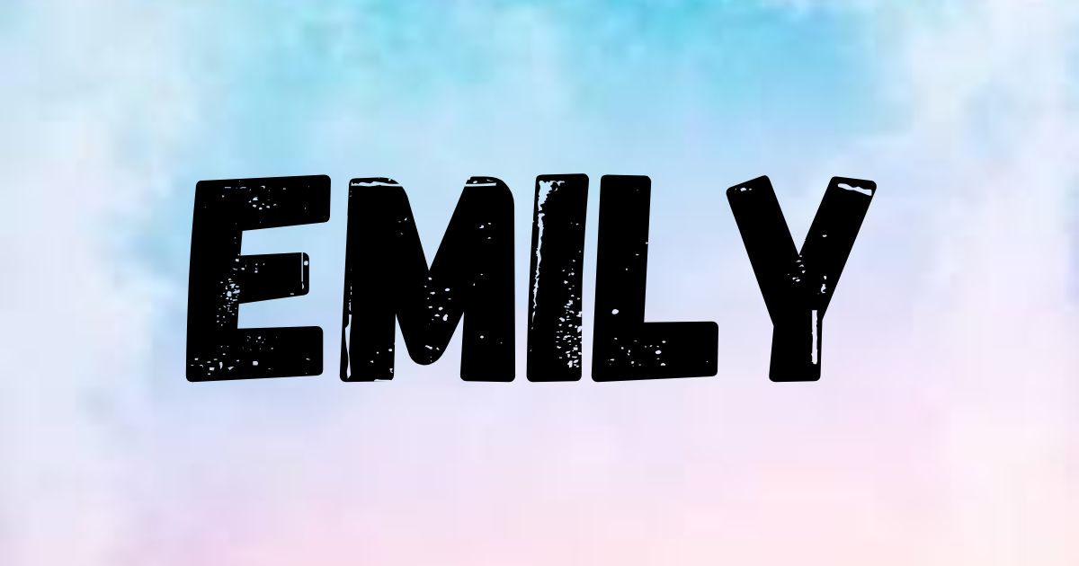 The Biblical Significance of the Name Emily: Unveiling Its Spiritual Essence