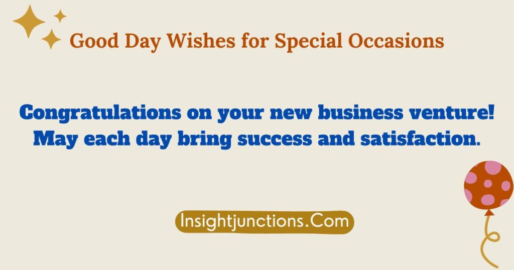 Good Day Wishes for Special Occasions